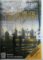 The Hyde Park Headsman written by Anne Perry performed by Terrence Hardiman on Cassette (Unabridged)